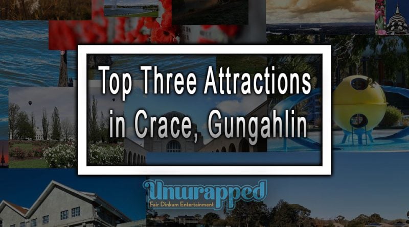 Top Three Attractions in Crace, Gungahlin