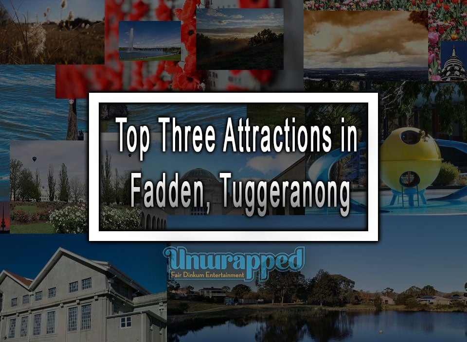 Top Three Attractions in Fadden, Tuggeranong