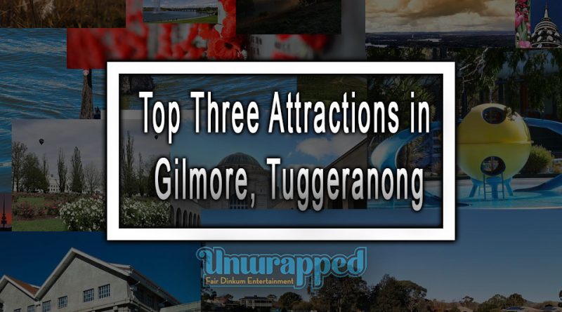 Top Three Attractions in Gilmore, Tuggeranong