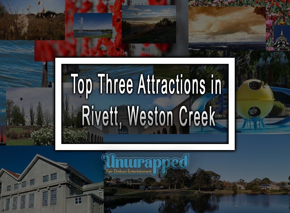 Top Three Attractions in Rivett, Weston Creek