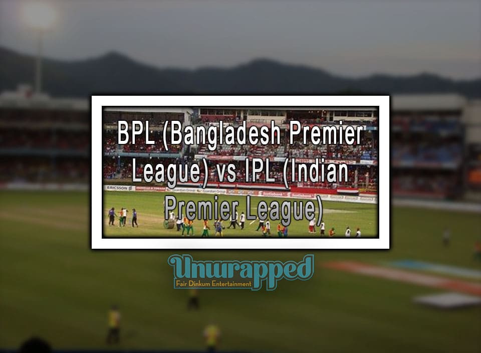 BPL (Bangladesh Premier League) vs IPL (Indian Premier League)