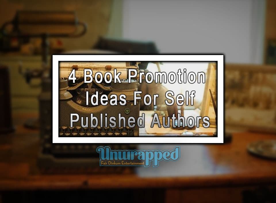 4 Book Promotion Ideas For Self Published Authors