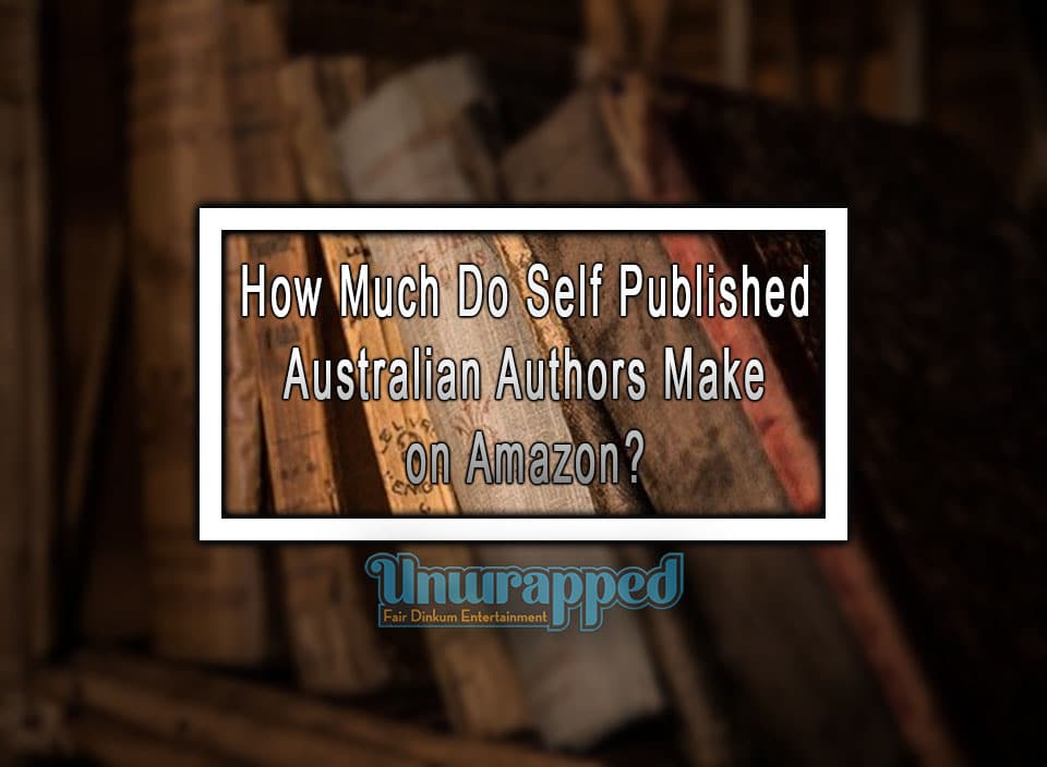 How Much Do Self Published Australian Authors Make on Amazon?
