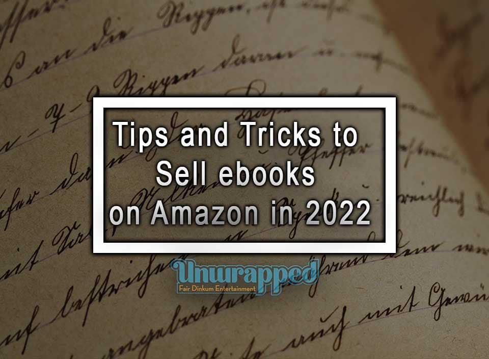 Tips And Tricks To Sell Ebooks On Amazon In 2022 AustraliaunWrapped
