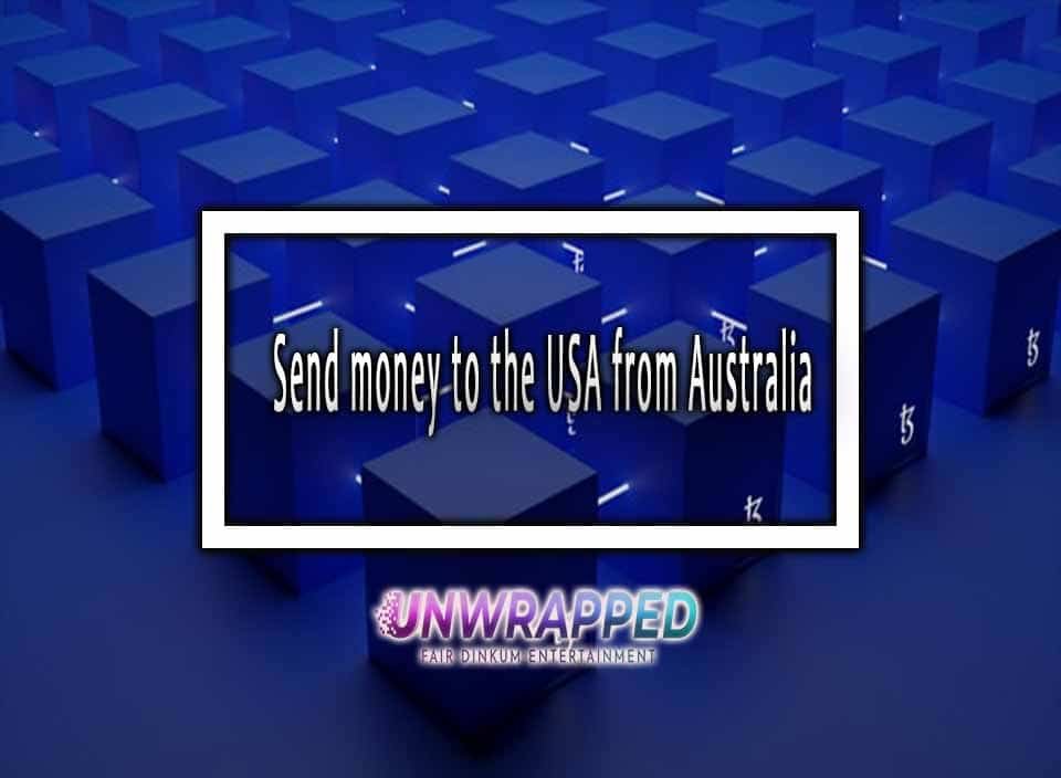 Send money to the USA from Australia