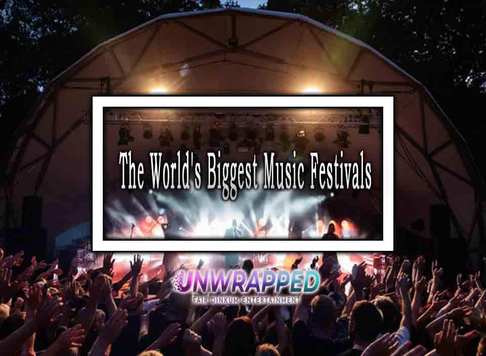 The World's Biggest Music Festivals