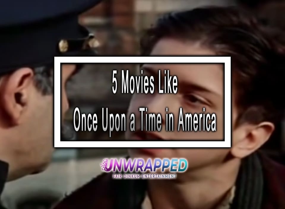 5 Movies Like Once Upon a Time in America to Watch