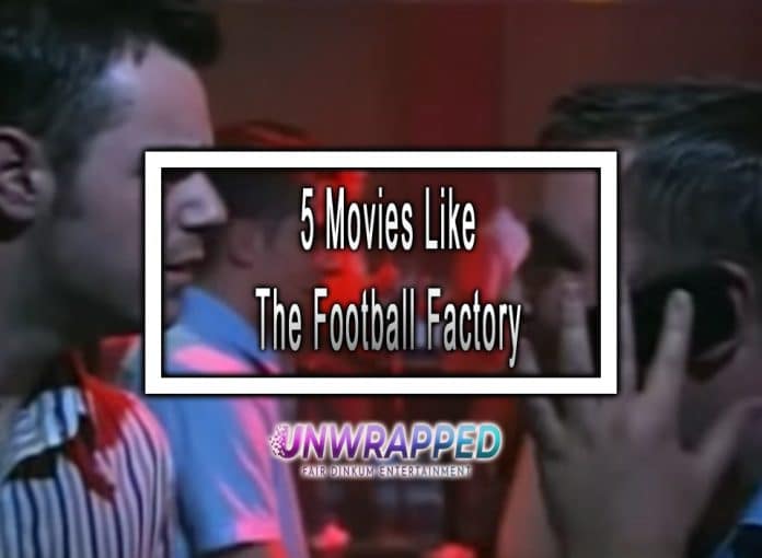 5 Movies Like The Football Factory to Watch