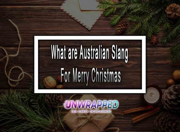 What are Australian Slang For Merry Christmas