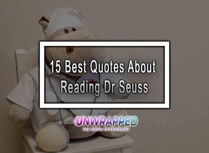 15 Best Quotes About Reading Dr Seuss