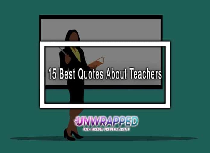 15 Best Quotes About Teachers