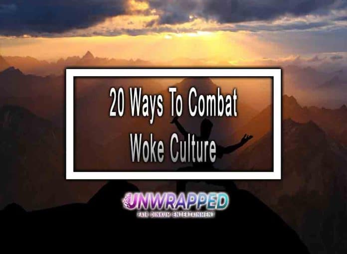 20 Ways To Combat Woke Culture