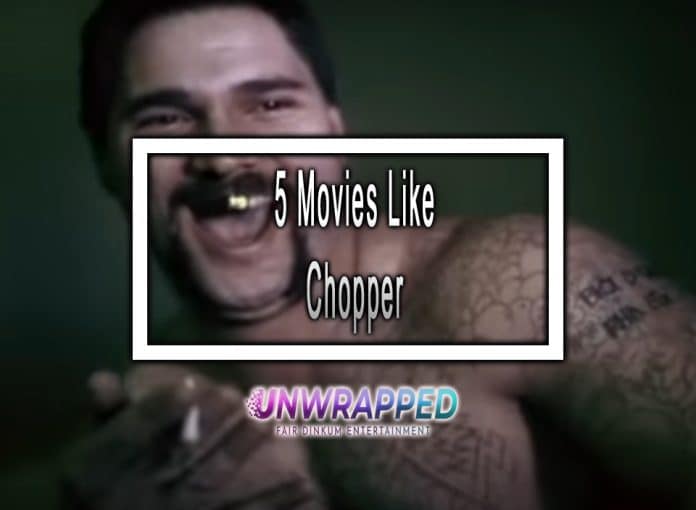 5 Movies Like Chopper to Watch