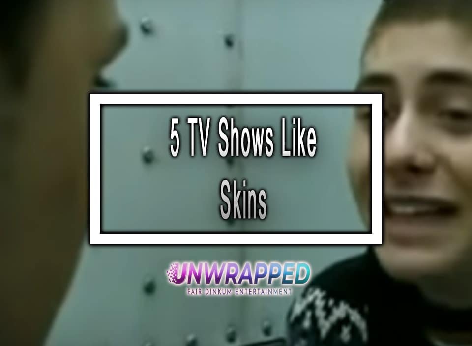 5 TV Shows Like Skins to Watch