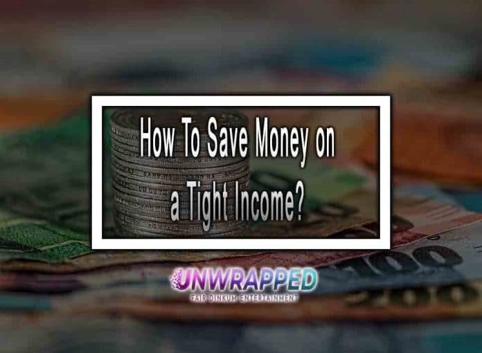 How To Save Money on a Tight Income?