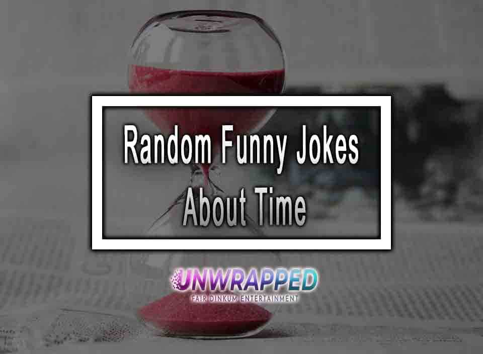 10 Random Funny Jokes About Time No Woke Jokes Allowed