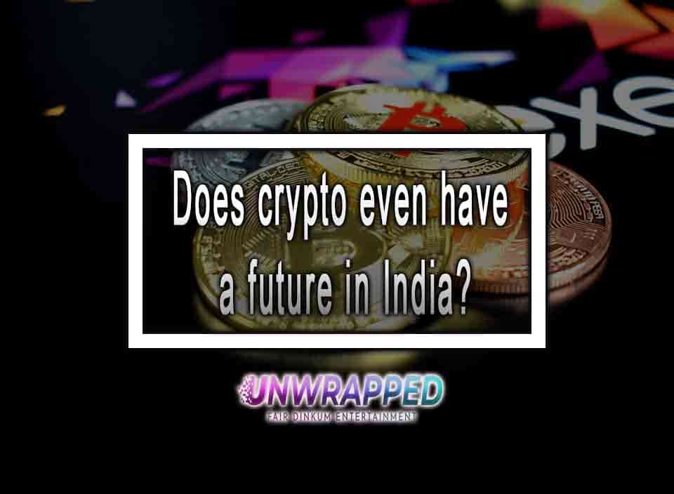 does-crypto-even-have-a-future-in-india