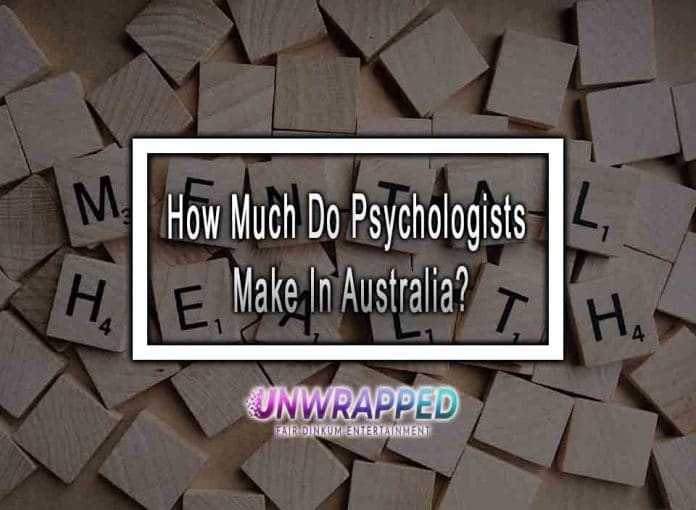 How Much Do Psychologists Make In Australia?