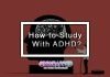 How to Study With ADHD?