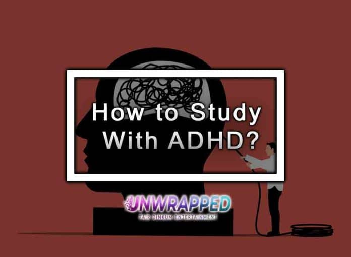 How to Study With ADHD?