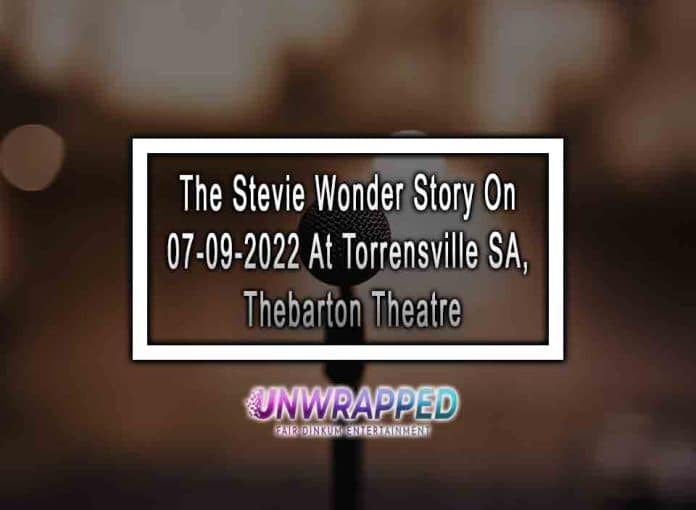 The Stevie Wonder Story On 07-09-2022 At Torrensville SA, Thebarton Theatre