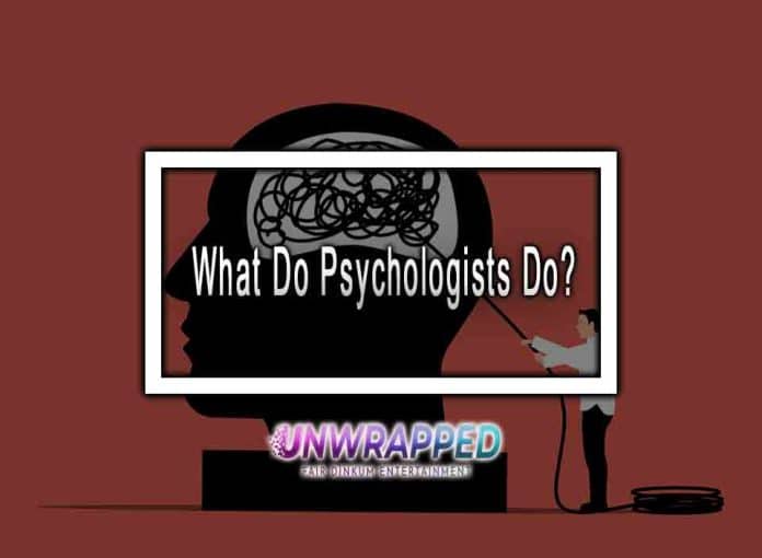 What Do Psychologists Do?