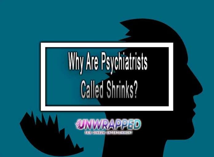 Why Are Psychiatrists Called Shrinks?