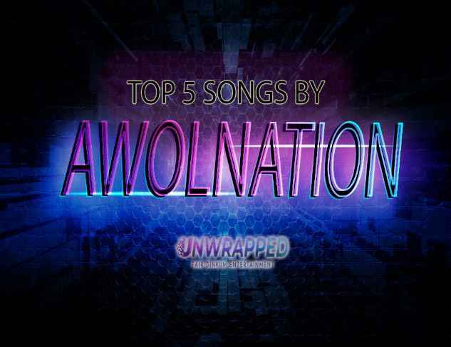 AWOLNATION: Top 5 Songs
