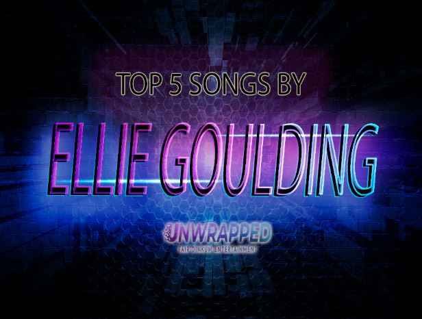 Ellie Goulding: Top 5 Songs