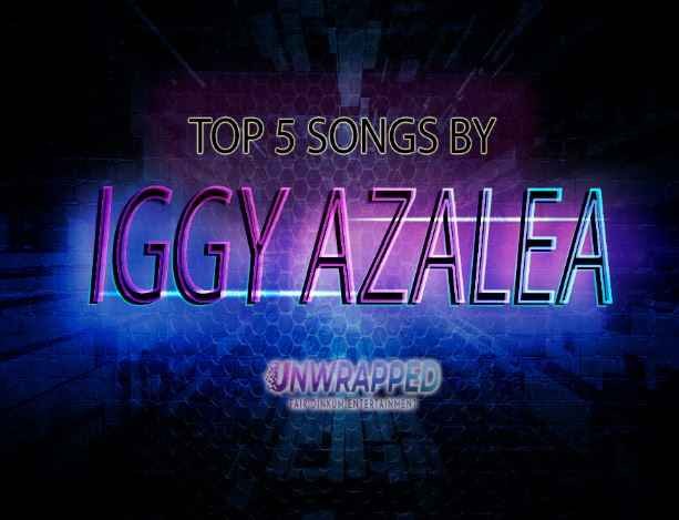 Iggy Azalea: Top 5 Songs