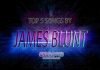 James Blunt: Top 5 Songs