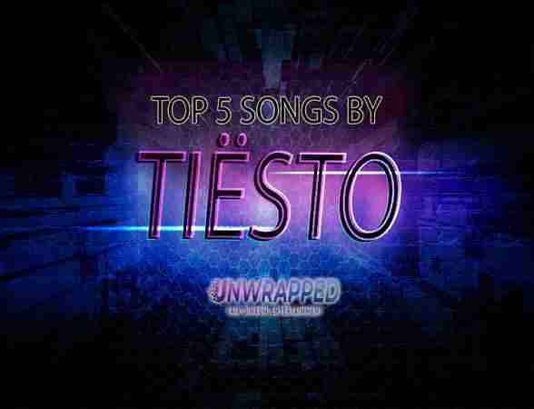 Tiësto: Top 5 Songs