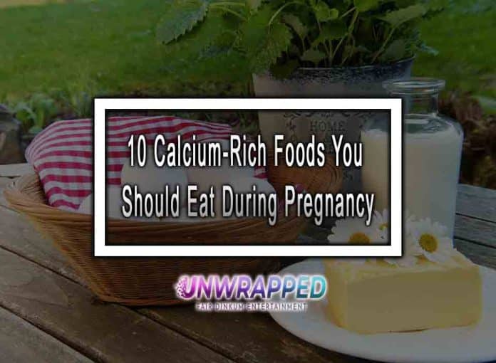 10 Calcium-Rich Foods You Should Eat During Pregnancy