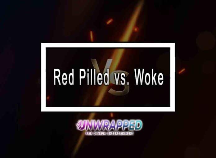 Red Pilled vs. Woke