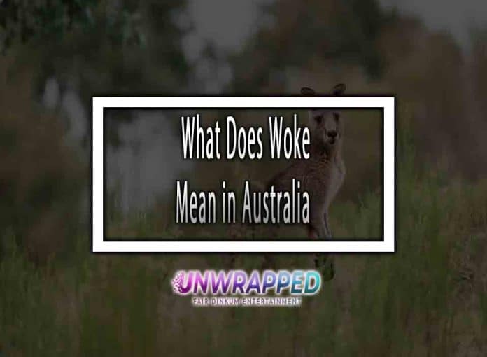 What Does Woke Mean in Australia