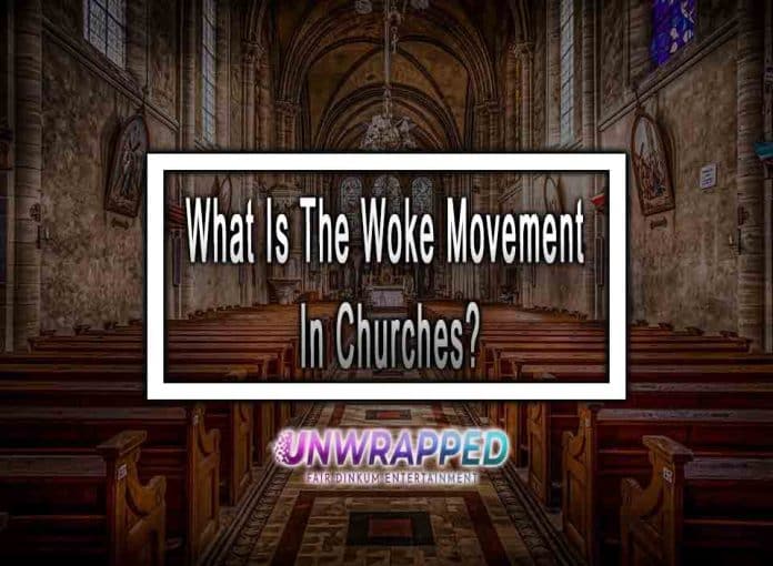 What Is The Woke Movement In Churches?
