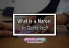 What Is a Marker in Gambling?