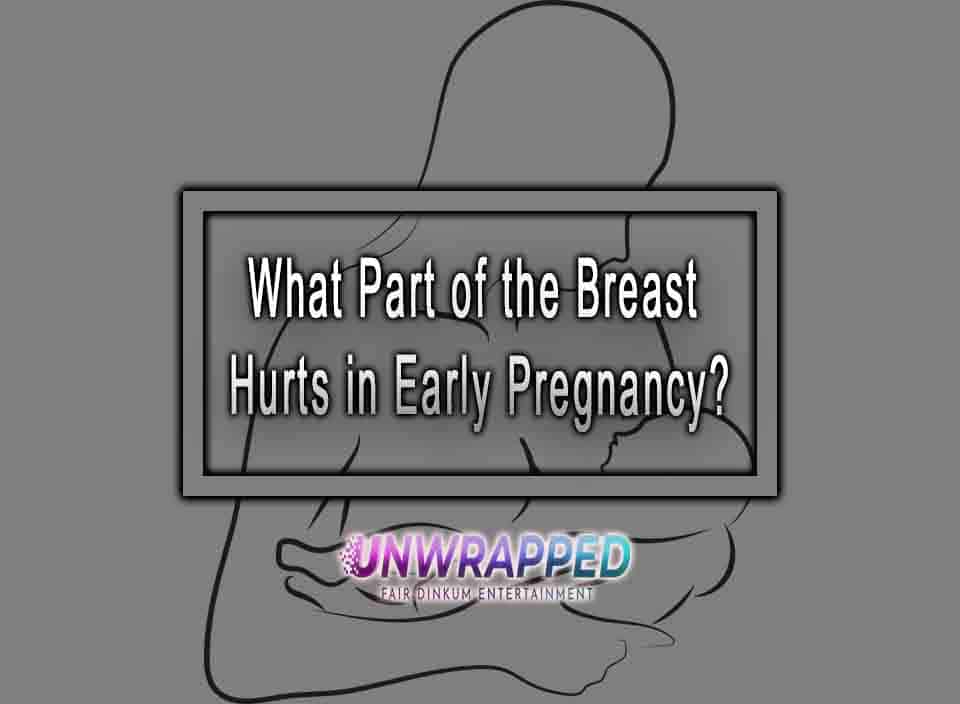 Early Pregnancy Breast Part Hurts