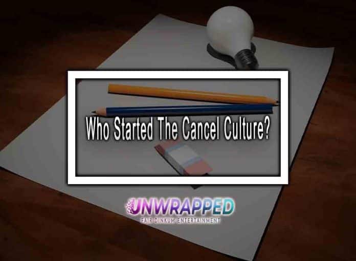 Who Started the Cancel Culture?