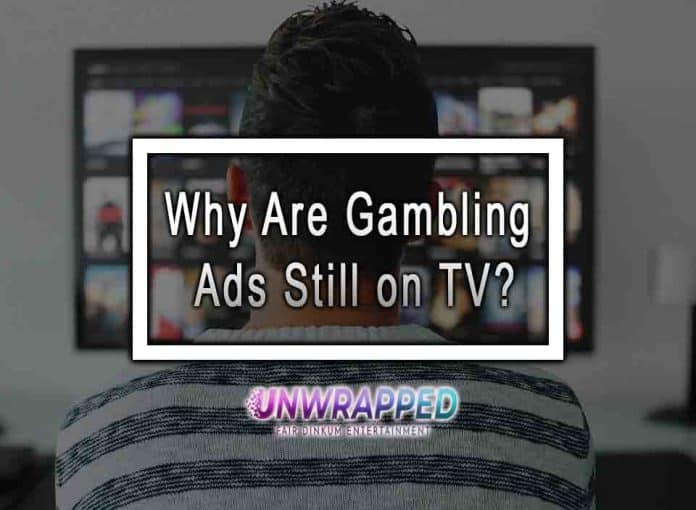 Why Are Gambling Ads Still on TV?