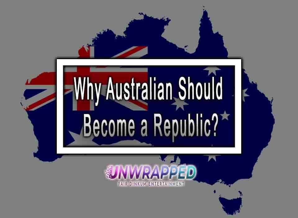 Why Australian Should a Republic?