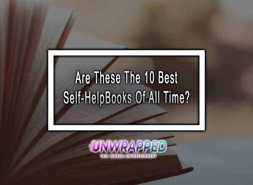 Are These The 10 Best Self-Help Books Of All Time? We Think So