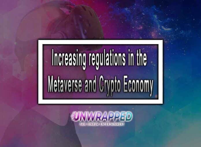 Increasing regulations in the Metaverse and Crypto Economy