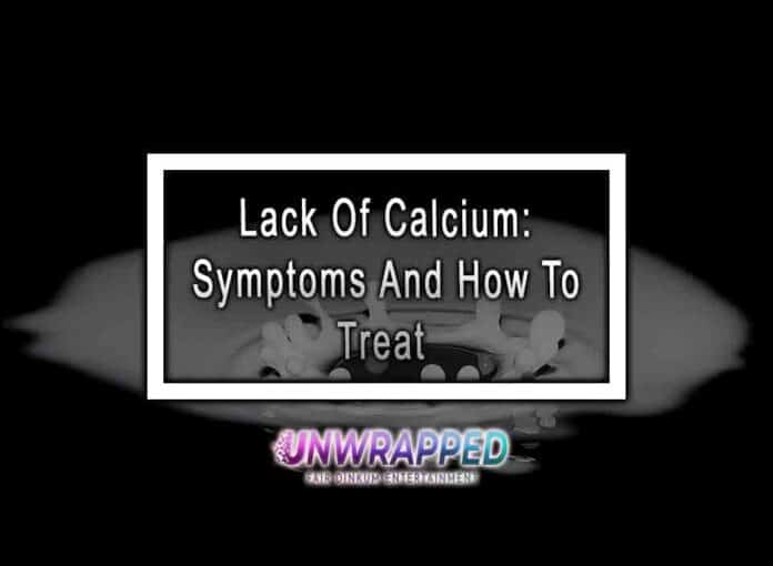 Lack Of Calcium Symptoms And How To Treat