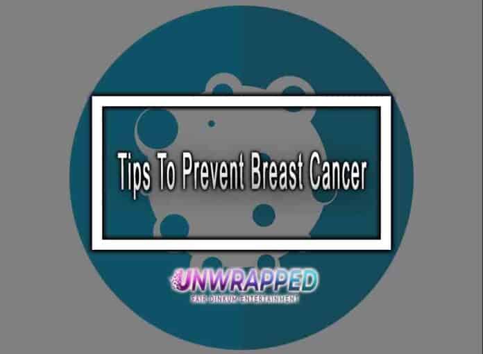 Tips To Prevent Breast Cancer