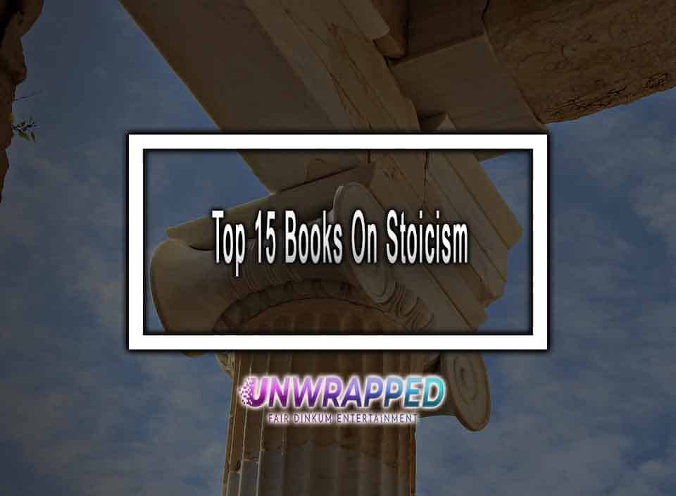 Top 15 Books On Stoicism Books That Every Stoic Should Read