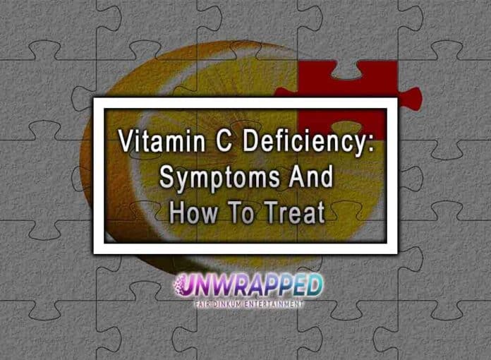 Vitamin C Deficiency Symptoms And How To Treat