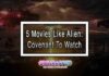 5 Movies Like Alien: Covenant To Watch