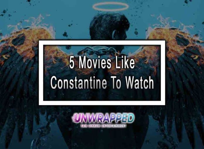 5 Movies Like Constantine To Watch