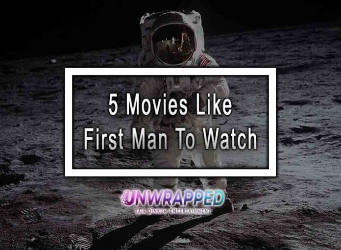 5 Movies Like First Man To Watch
